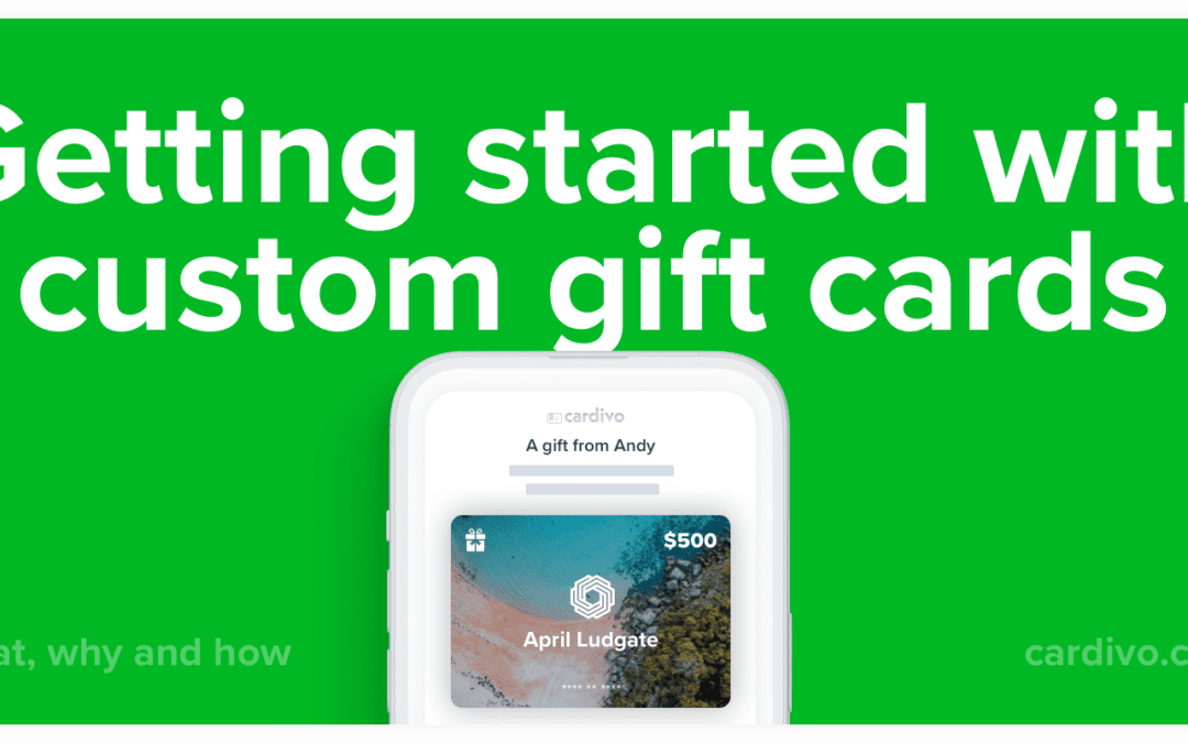 Custom Gift Cards: Why and how to offer them. A guide for business owners